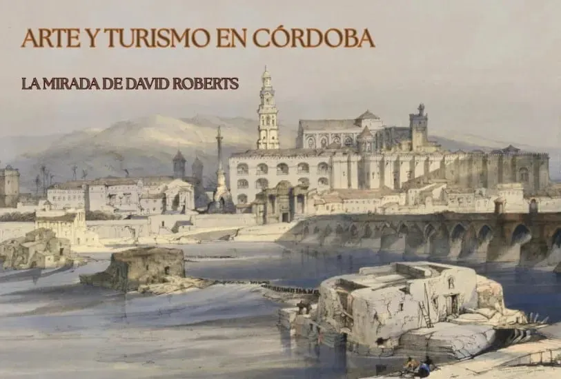 Arte y Turismo en Córdoba. La mirada de David Roberts